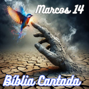 Marcos 14 Bíblia Cantada