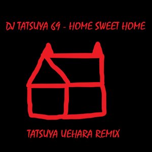 Home Sweet Home (Tatsuya Uehara Remix)