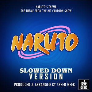 Naruto's Theme (From ''Naruto'') (Slowed Down)