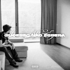 SUCESSO NÃO ESPERA