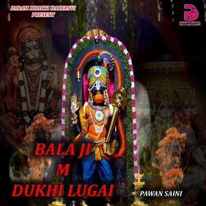 BALA JI M DUKHI LUGAI