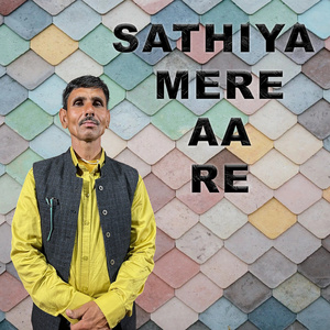 Sathiya Mere Aa Re