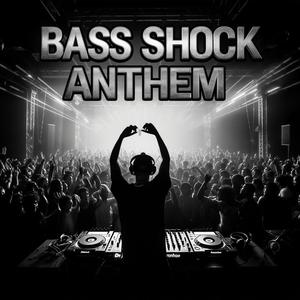Bass Shock Anthem
