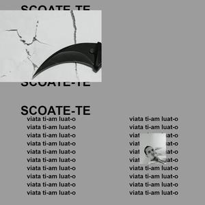 Scoate-te