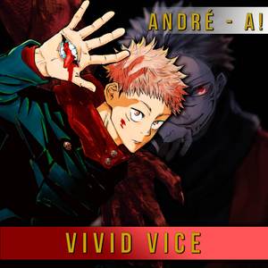 Vivid Vice (From "Jujutsu Kaisen")