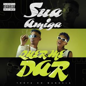 Sua Amiga Quer Me Dar (Eu Não Sou Pai de Ninguem)