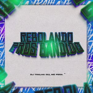 Rebolando Pros Bandido