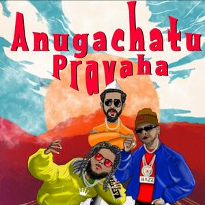 Anugachatu Pravaha (feat. Nazz & Shambho)