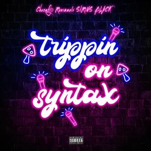 Trippin' on Syntax (feat. Chaosfiji & Renimselv)