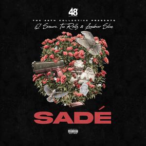Sade (feat. Q' Sincere, Tee Rollz & Landover Slim)
