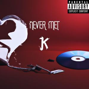 Never Met (feat. mixtortion)