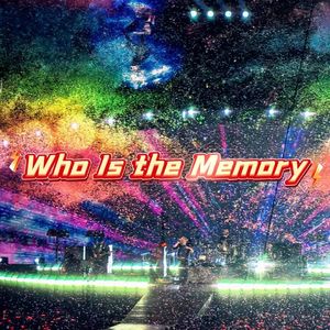 Who Is the Memory(Live)