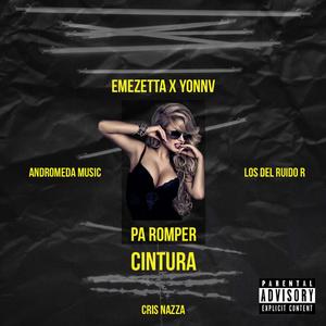 Pa Romper Cintura (feat. Emezetta, Yonnv, Los Del Ruido R & Andromeda Music)