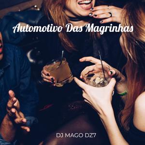 Automotivo Das Magrinhas - Dj Mzj, Dj Mago Dz7