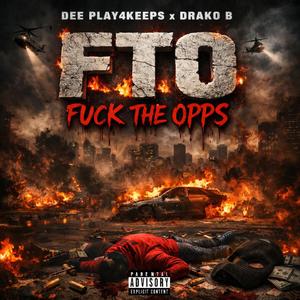 F.T.O (feat. Dee Play4keeps & Drako B)