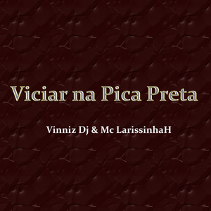 Viciar na Pica Preta