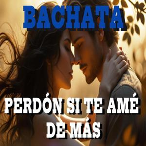 Perdón Si Te Amé De Más