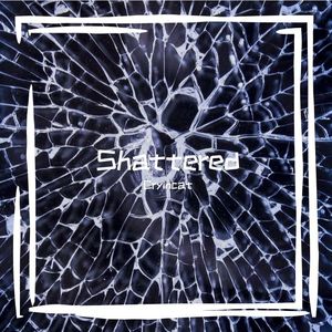 Shattered