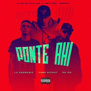 Ponte Ahí (feat. 88 ice & Yung Rich67)