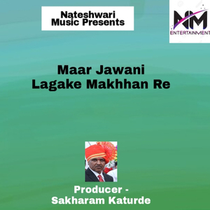 Maar Jawani Lagake Makkhan Re