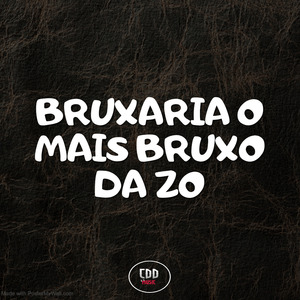 BRUXARIA O MAIS BRUXO DA ZO