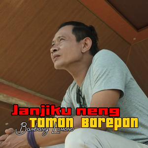 Janjiku Neng Taman Barepan