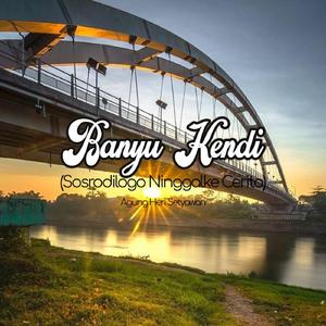 Banyu Kendi (Sosrodilogo Ninggalke Cerito)
