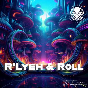 R'Lyeh & Roll