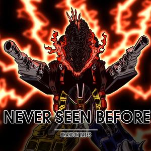Never Seen Before