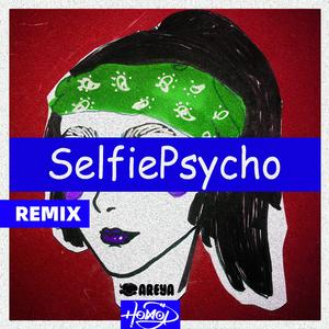 小飞象Areya-SelfiePsycho（HoworD remix）