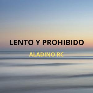 Lento y prohibido