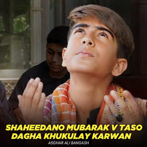 Shaheedano Mubarak V Taso Dagha Khukulay Karwan