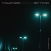 Thomas Powers - Empty Voices (feat. Julien Baker)