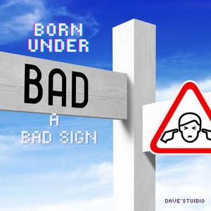 Born Under a Bad Sign