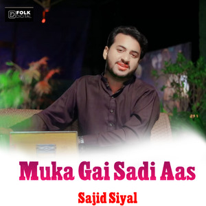 Muka Gai Sadi Aas Umedan Muk Gaiyan Hin