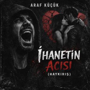 İhanetin Acısı (Haykırış)
