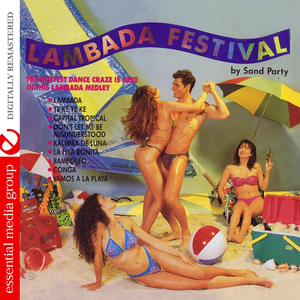 Lambada Festival Medley: Lambada / Yeke Yeke / Capital Tropical / Don't Let Me Be Misunderstood / Kalimba De Luna / La Isla Bonita / Bamboleo / Conga / Vamos A La Playa