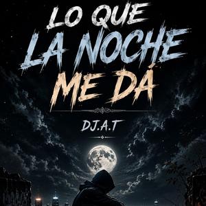 Lo que la noche me dá