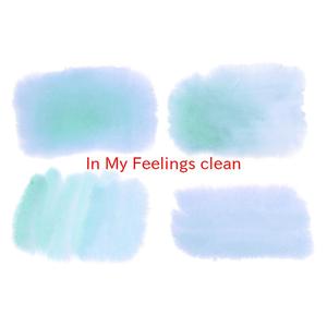 In My Feelings (clean) (Complete version originally performed by Drake)