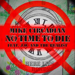 No Time To Die (feat. J.O. & The Realist)
