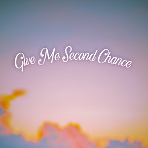 Give Me Second Chance
