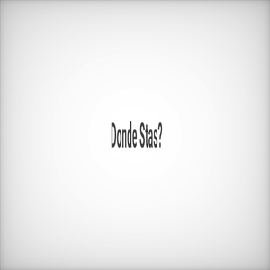 Donde Stas?