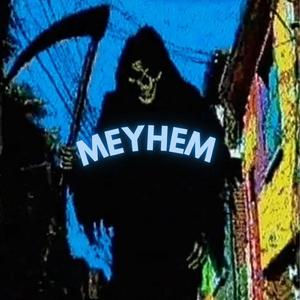 MEYHEM!!!