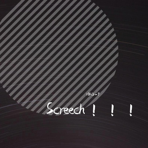 Screech！！！