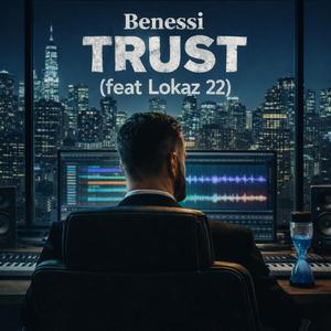 Trust (feat. Lokaz 22)