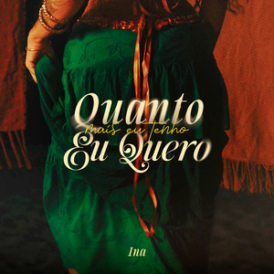 Quanto Mais Eu Tenho Eu Quero