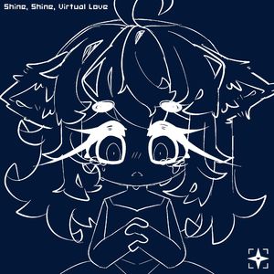 Shine, Shine, Virtual Love