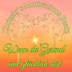 Wenn Du Gesund Und Glücklich Bist