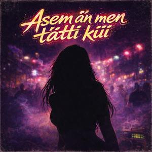 Asem an men tatti kui