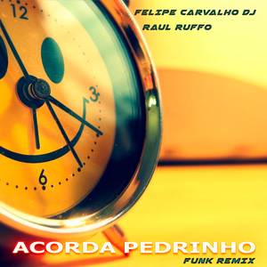 Acorda Pedrinho (Funk Remix)